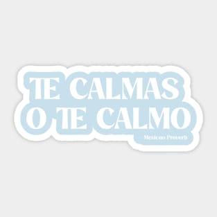 Te Calmas (White) Sticker